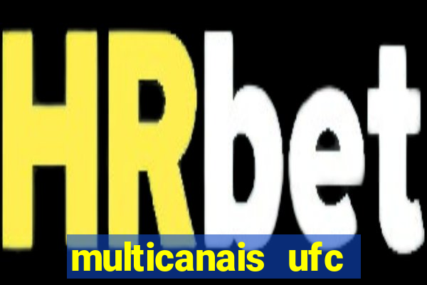 multicanais ufc fight pass